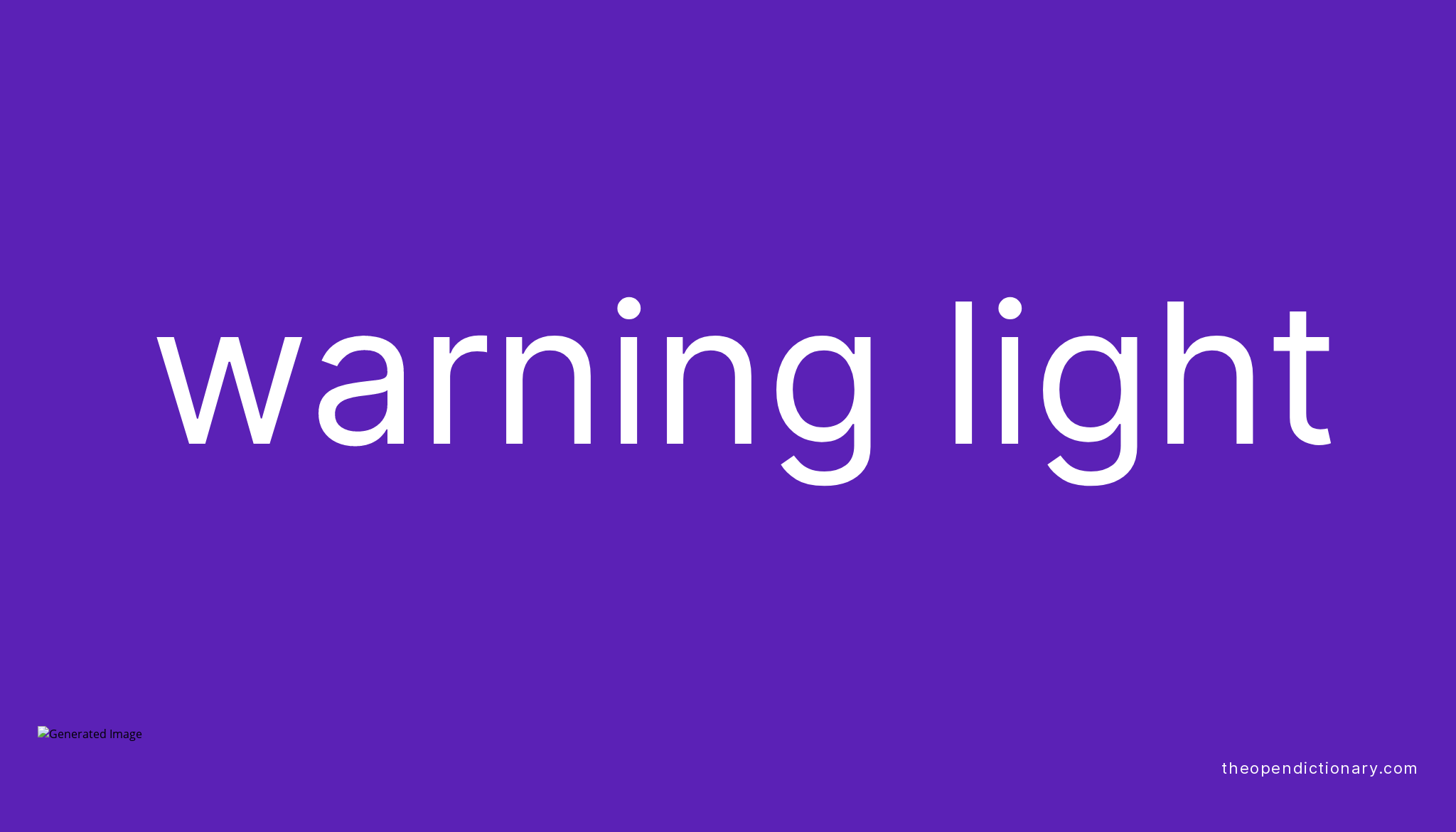Warning light Meaning of Warning light Definition of Warning light